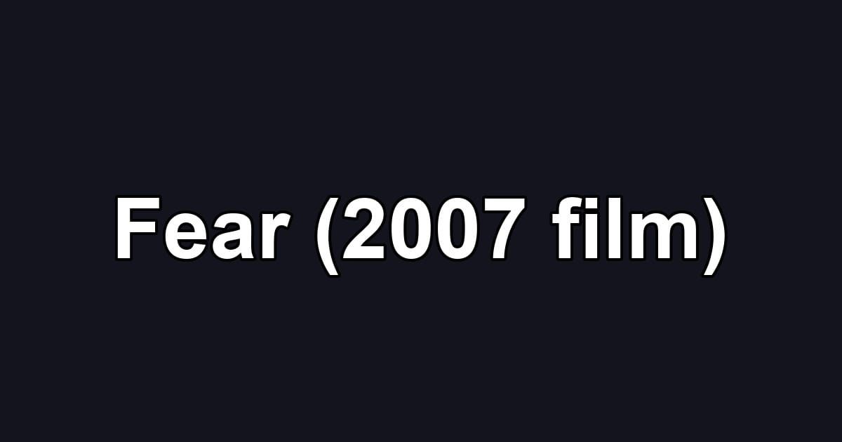 Fear (2007 film)