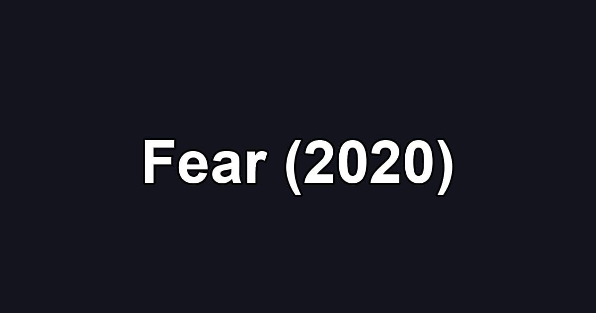 Fear (2020)