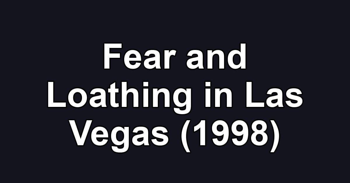 Fear and Loathing in Las Vegas (1998)