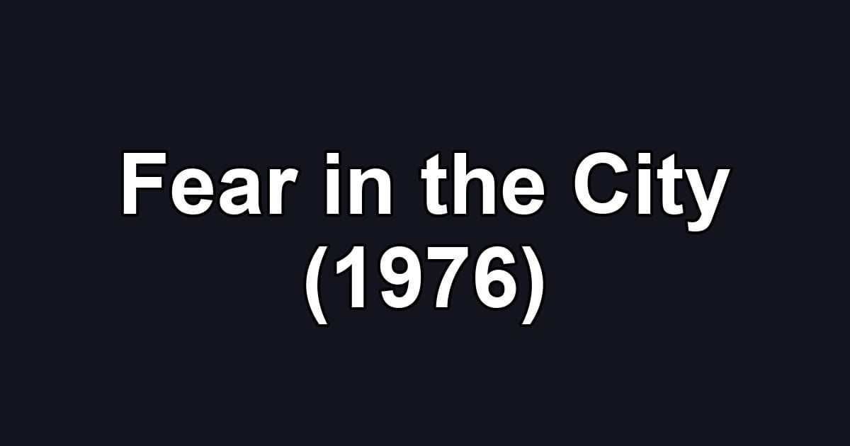 Fear in the City (1976)