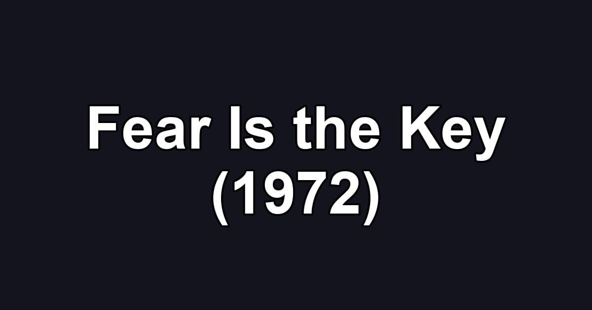 Fear Is the Key (1972)