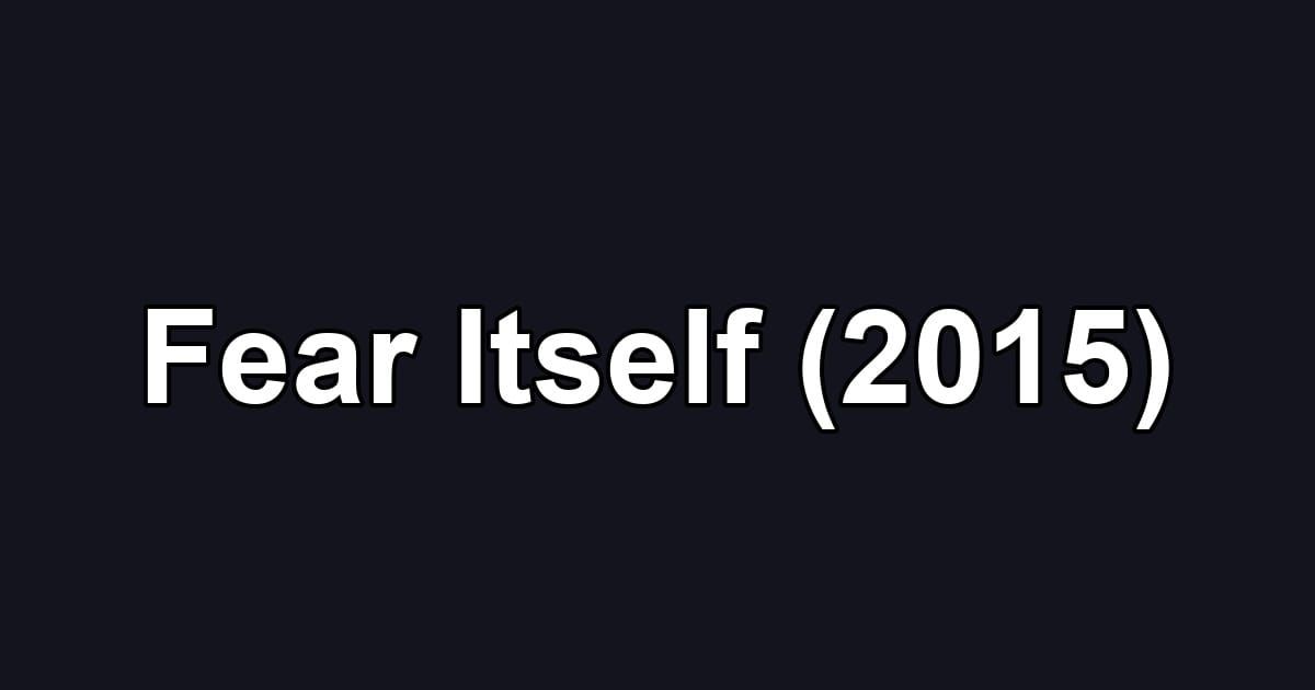 Fear Itself (2015)