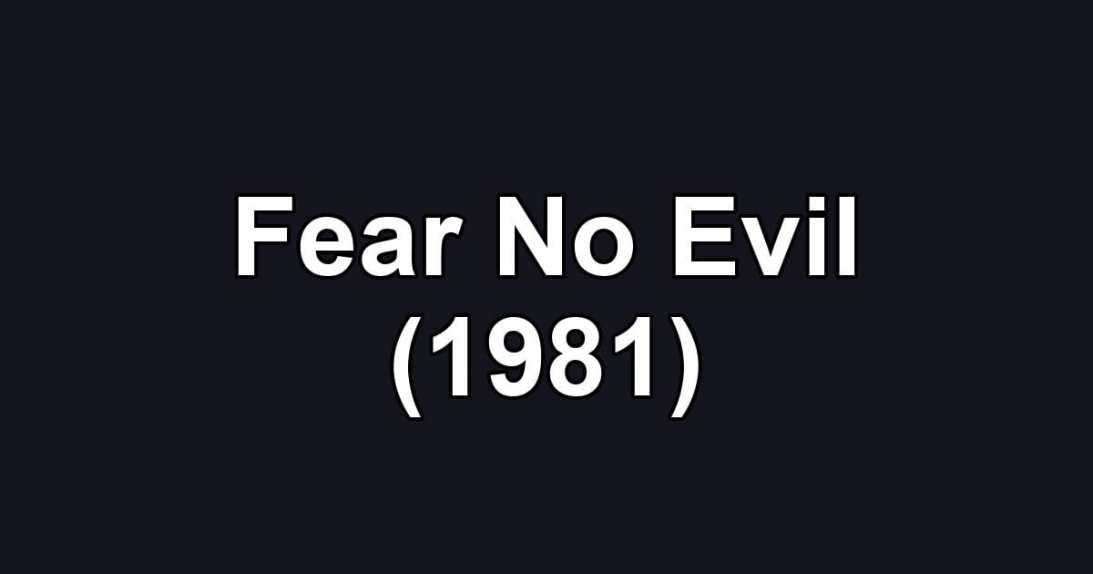 Fear No Evil (1981)