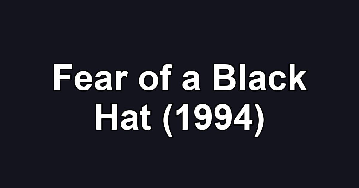 Fear of a Black Hat (1994)