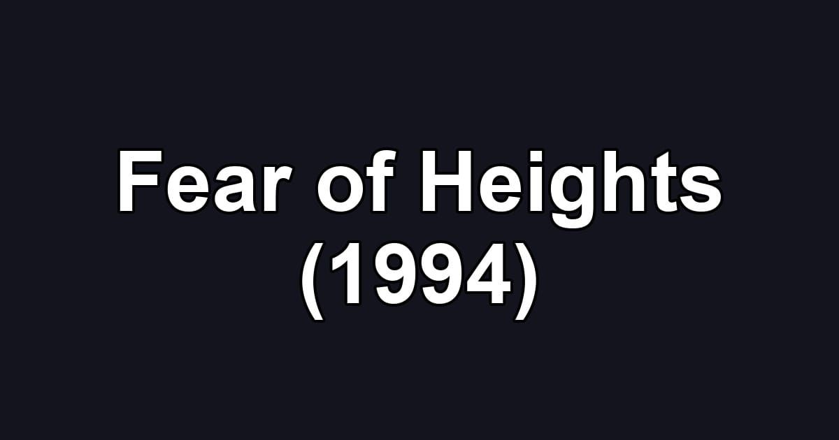 Fear of Heights (1994)