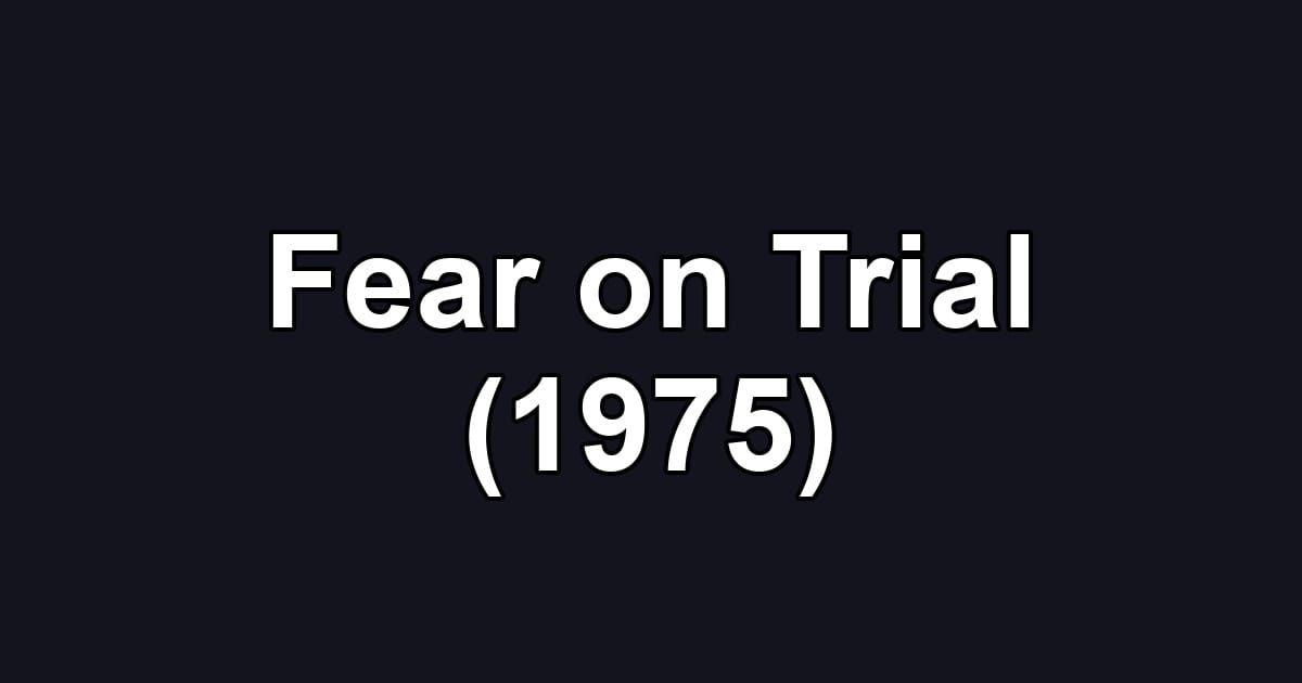 Fear on Trial (1975)