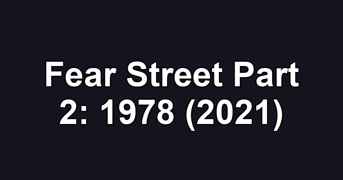 Fear Street Part 2: 1978 (2021)