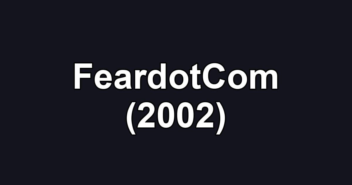 FeardotCom (2002)
