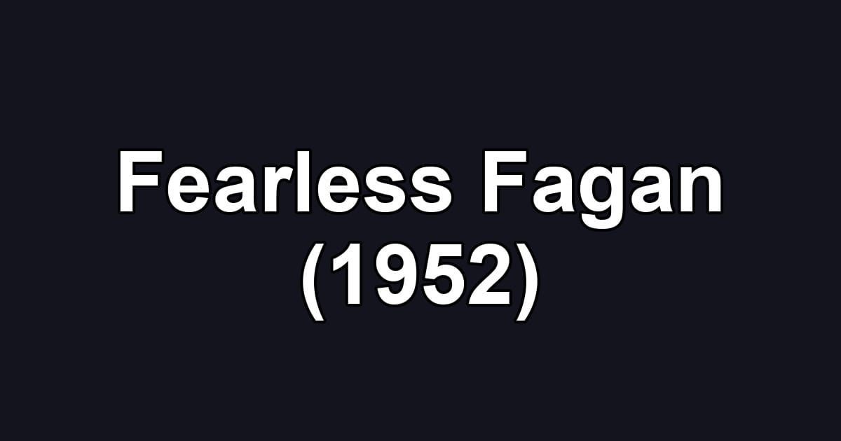 Fearless Fagan (1952)