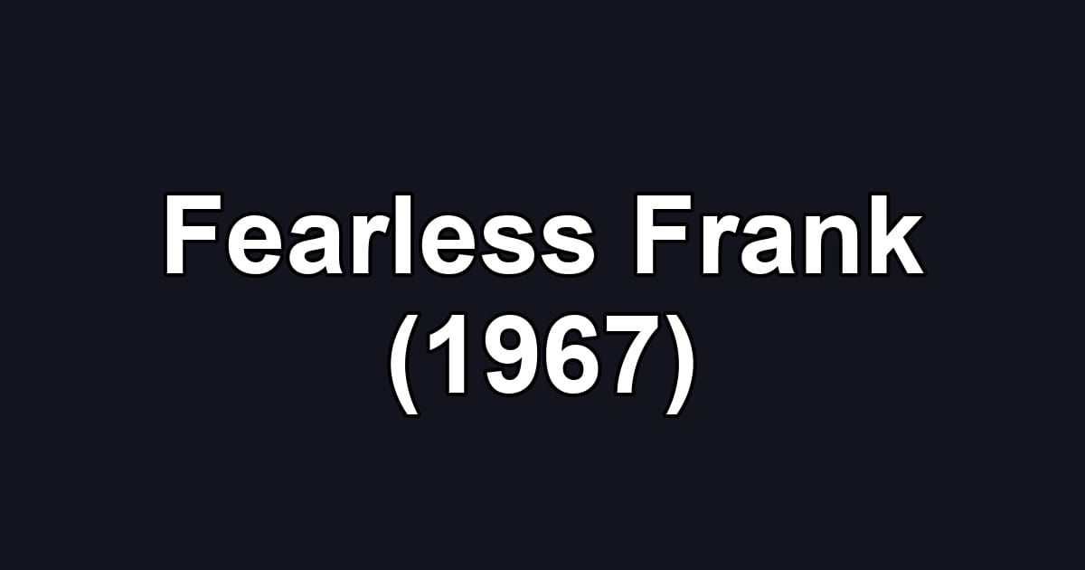 Fearless Frank (1967)