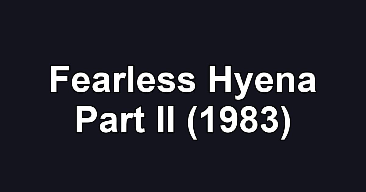 Fearless Hyena Part II (1983)