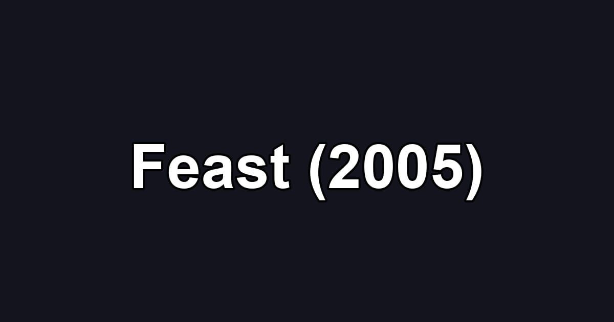 Feast (2005)