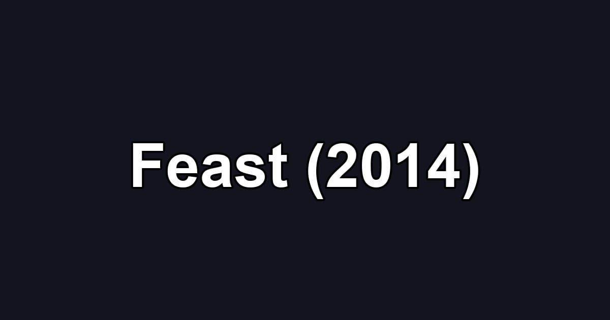 Feast (2014)