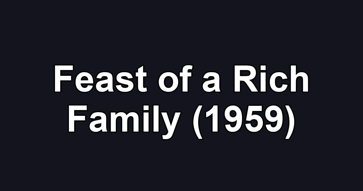 Feast of a Rich Family (1959)