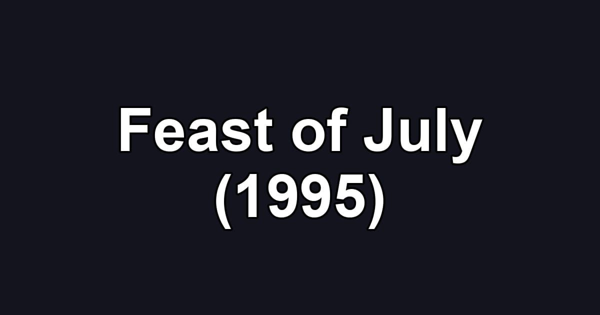 Feast of July (1995)