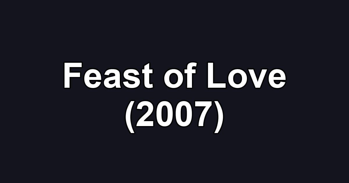 Feast of Love (2007)