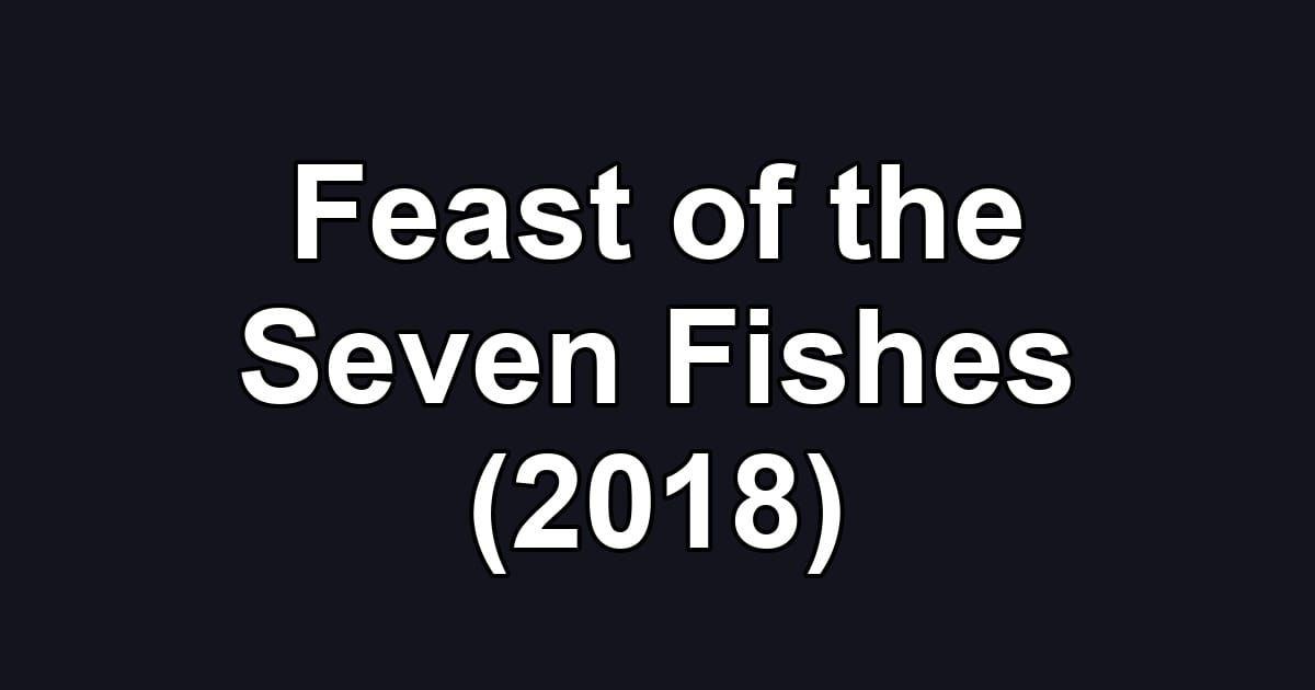 Feast of the Seven Fishes (2018)