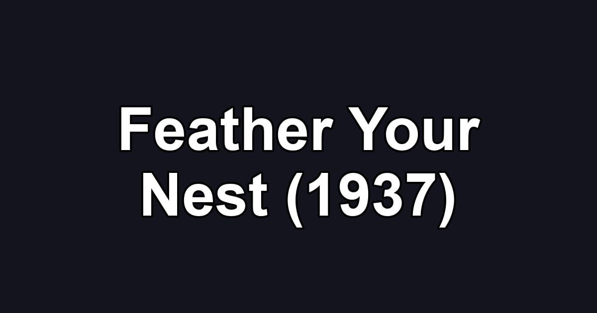 Feather Your Nest (1937)