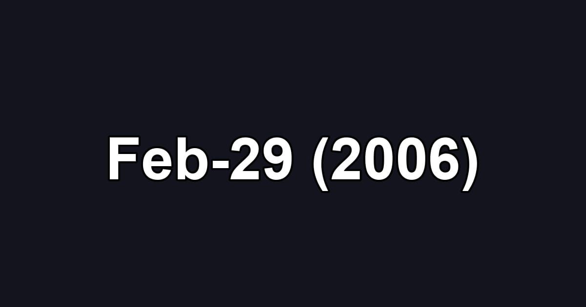 Feb-29 (2006)