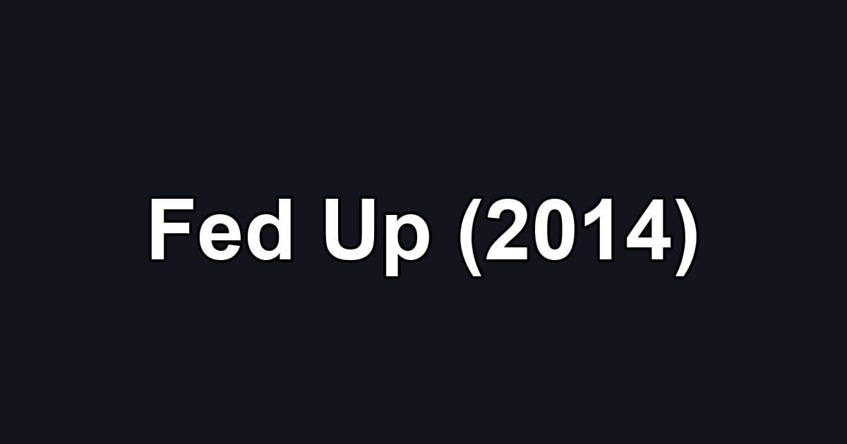 Fed Up (2014)