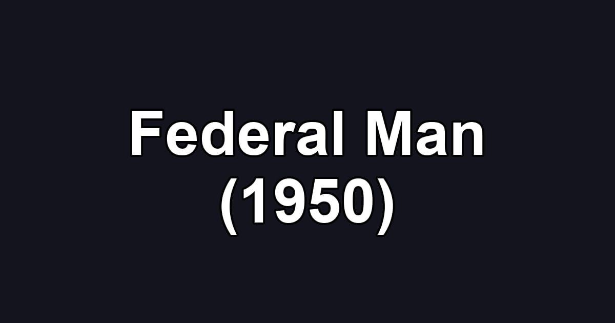 Federal Man (1950)