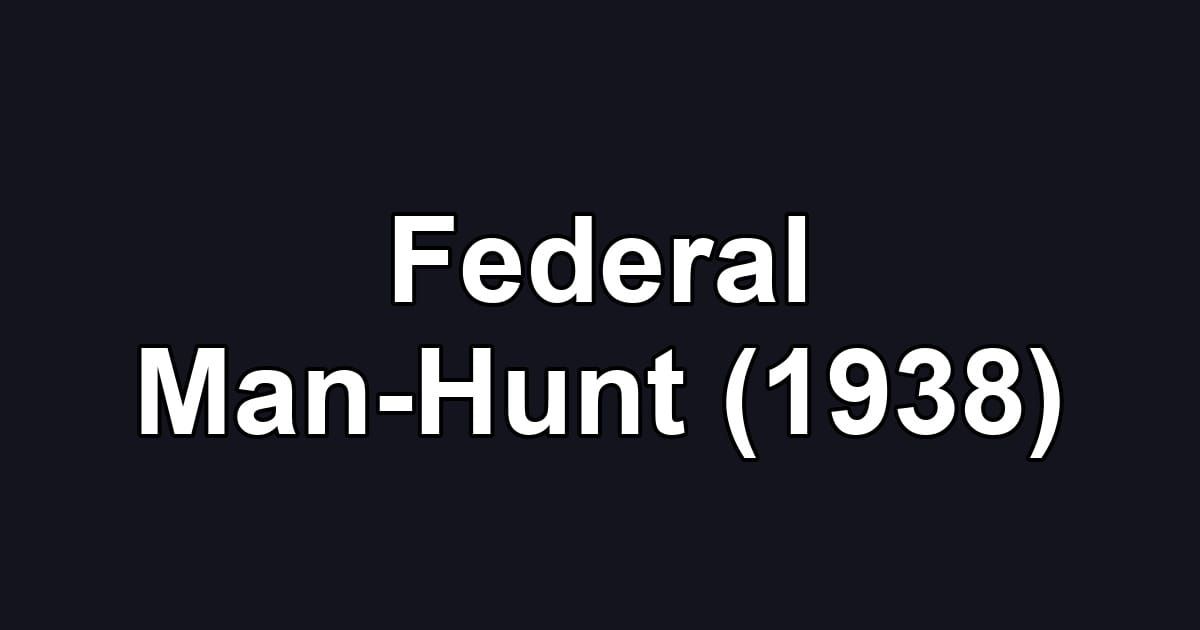 Federal Man-Hunt (1938)