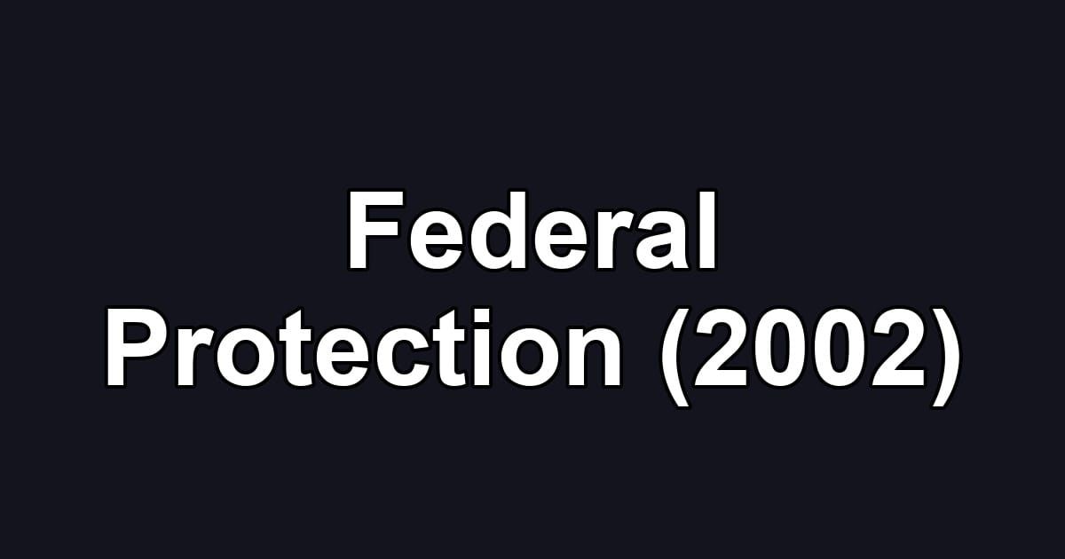 Federal Protection (2002)