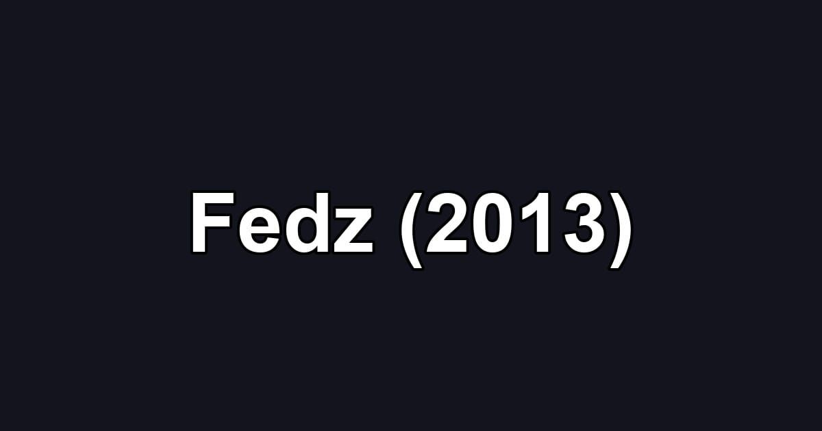 Fedz (2013)