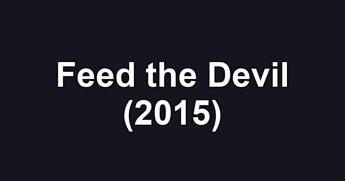 Feed the Devil (2015)