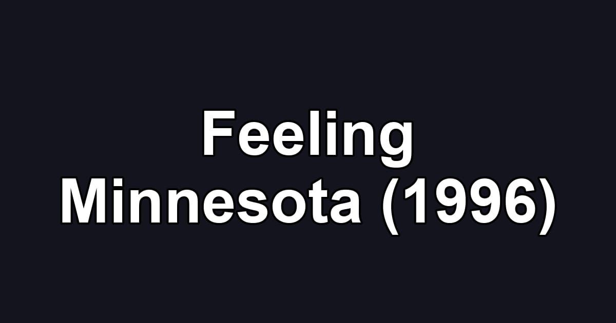 Feeling Minnesota (1996)