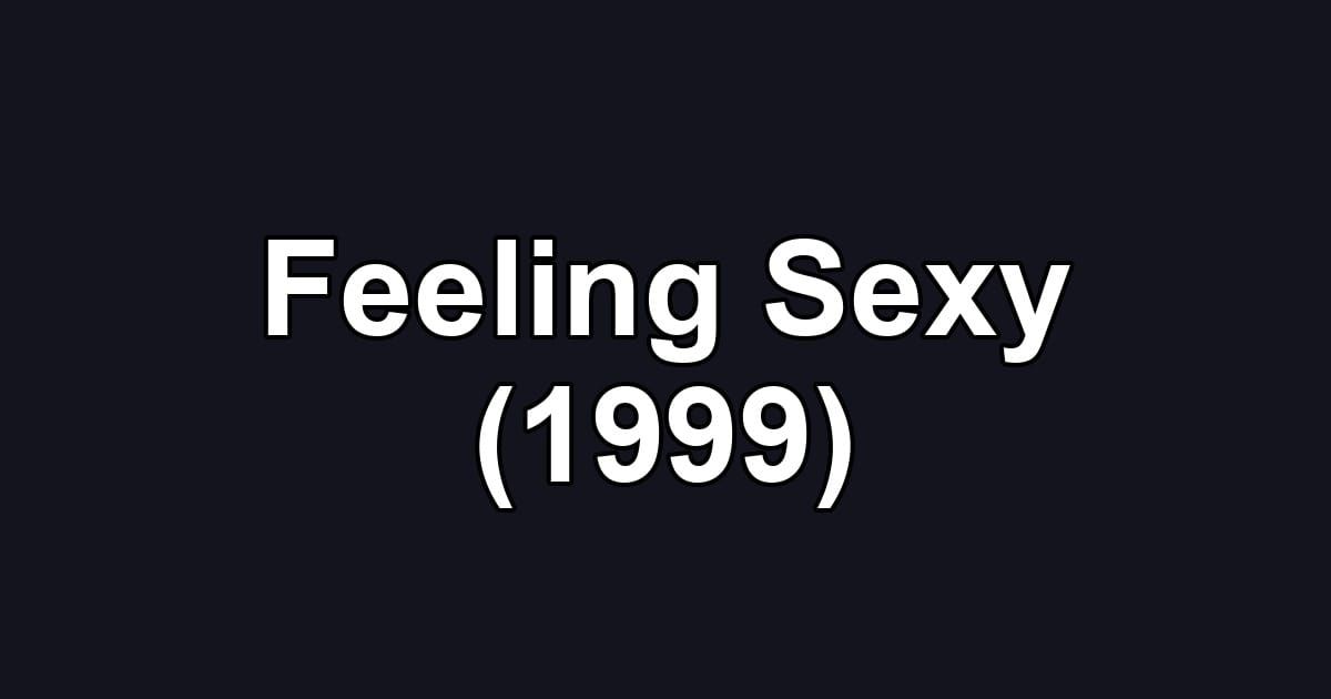 Feeling Sexy (1999)