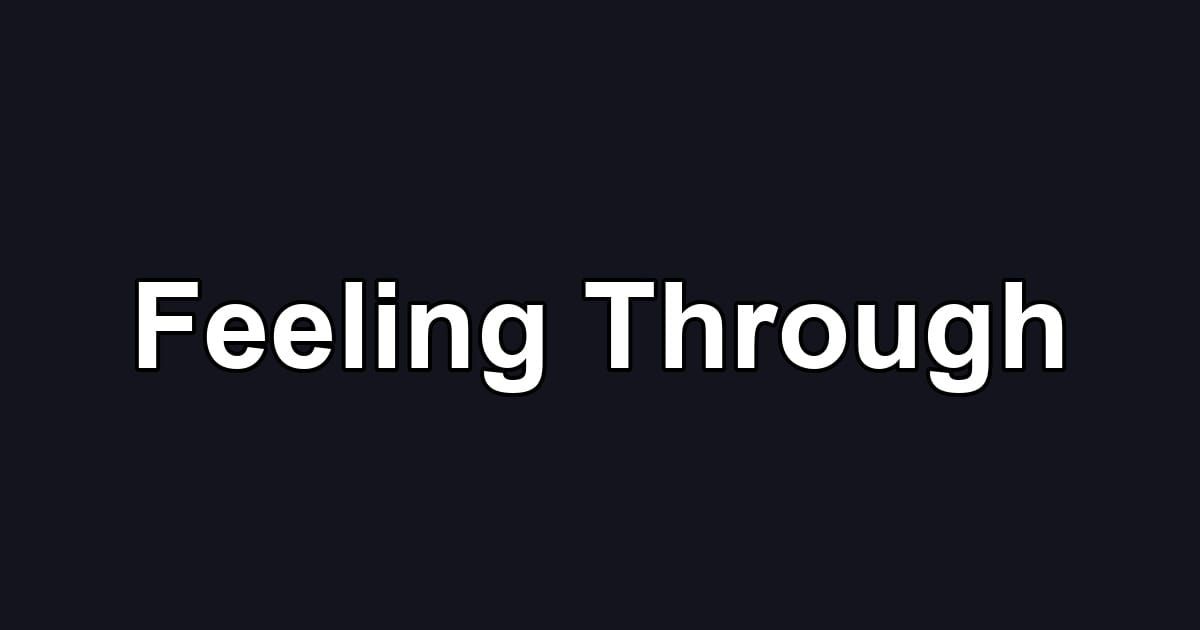 Feeling Through