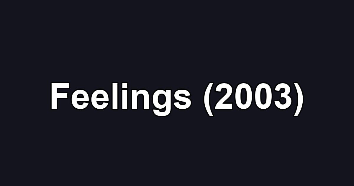 Feelings (2003)