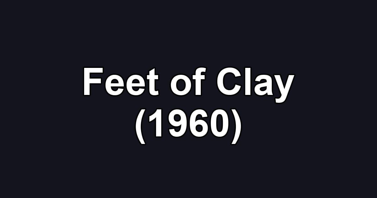 Feet of Clay (1960)