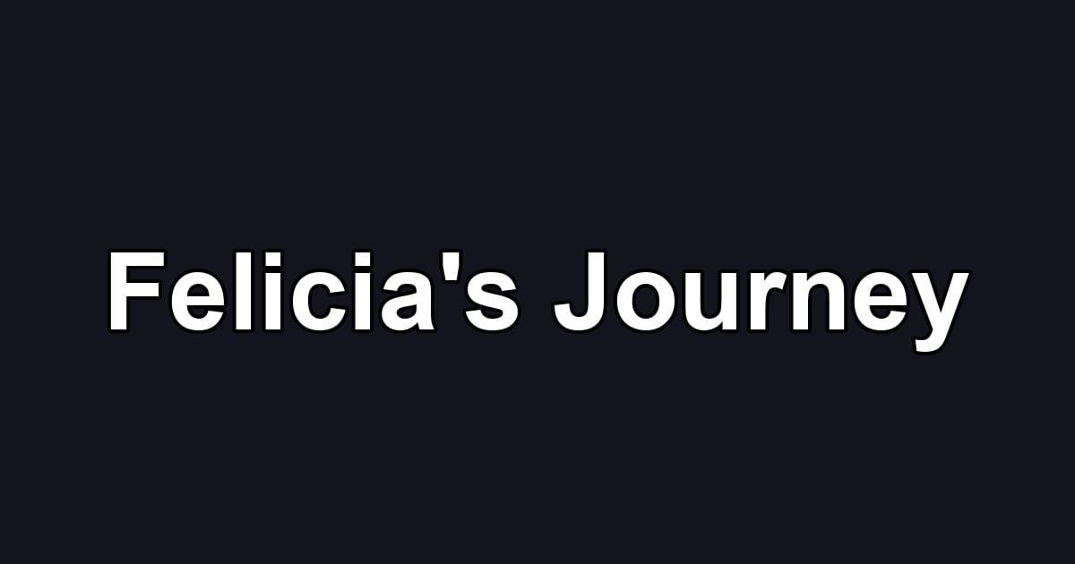 Felicia's Journey