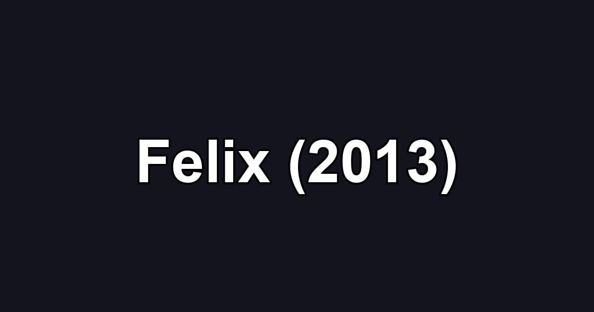 Felix (2013)