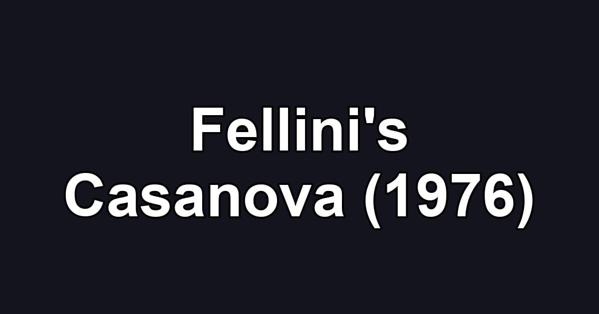 Fellini's Casanova (1976)