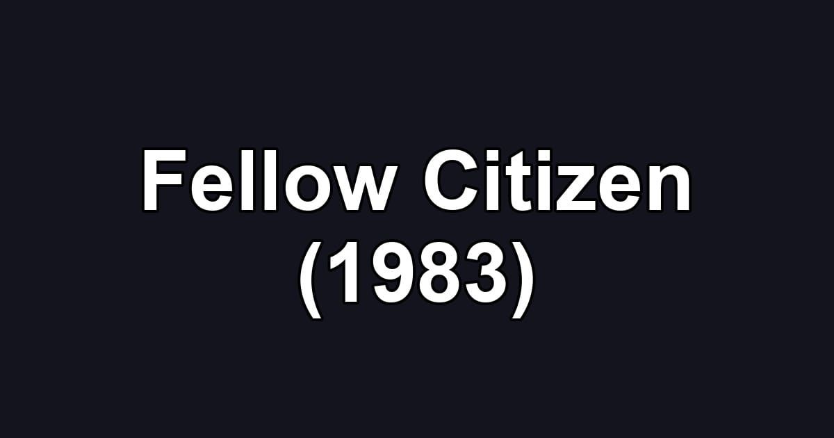 Fellow Citizen (1983)