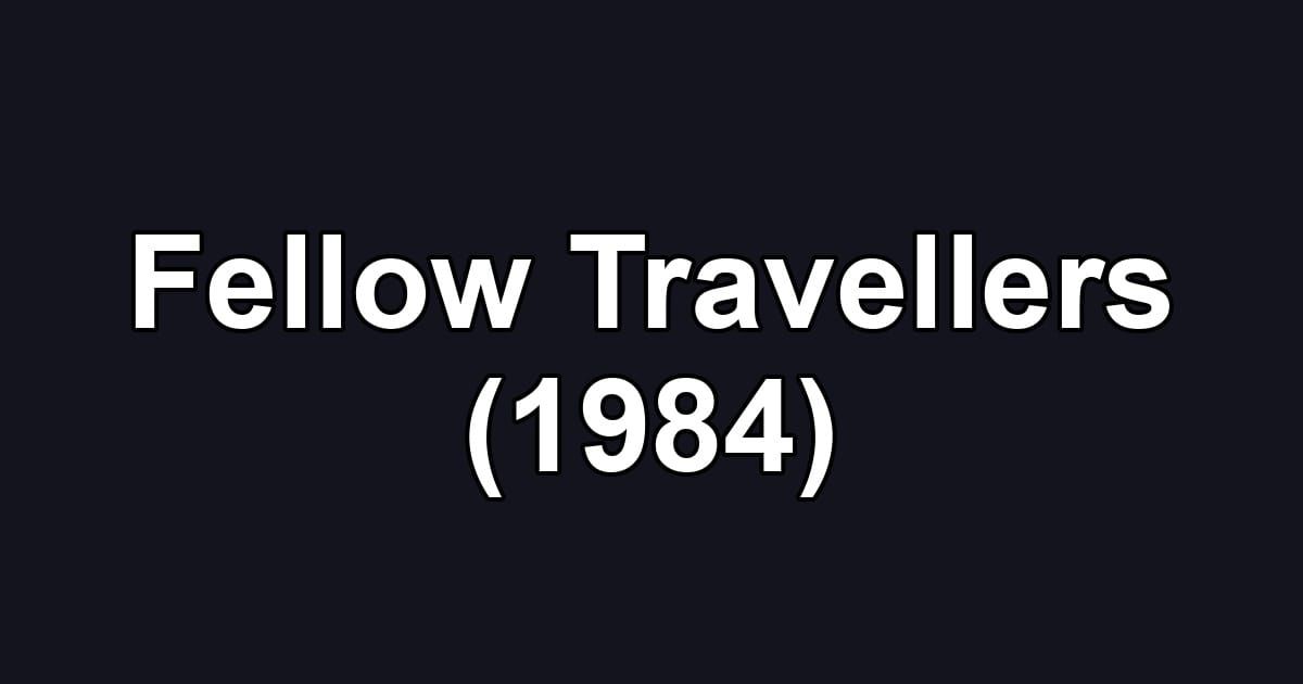 Fellow Travellers (1984)