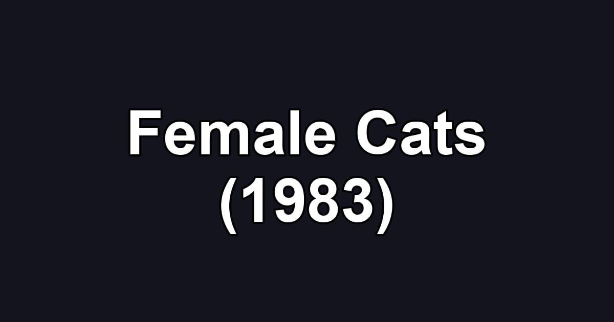 Female Cats (1983)