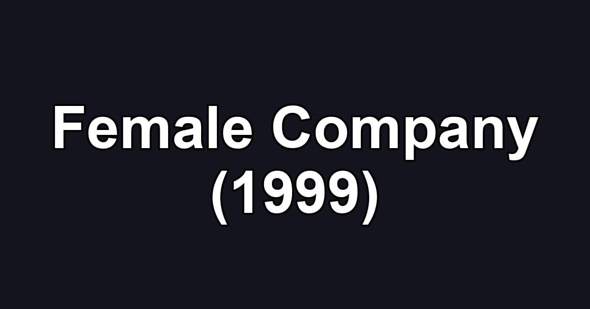 Female Company (1999)