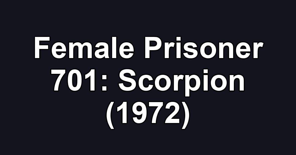 Female Prisoner 701: Scorpion (1972)