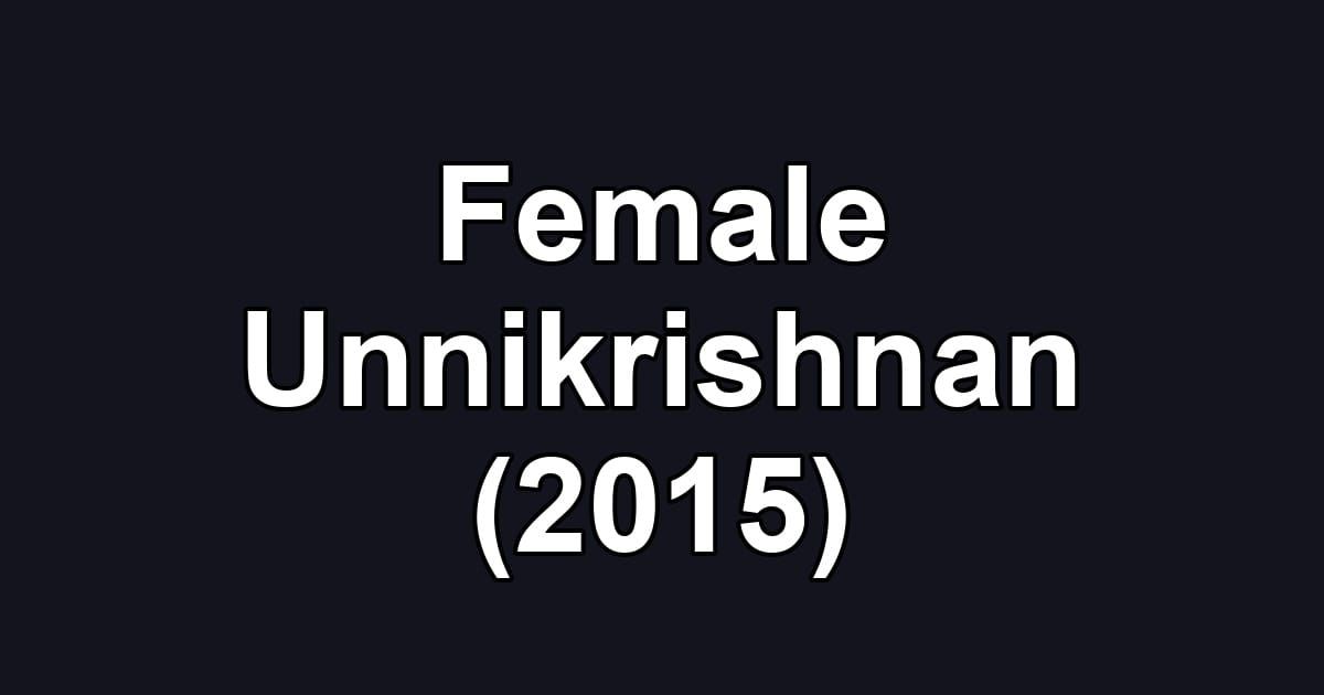 Female Unnikrishnan (2015)
