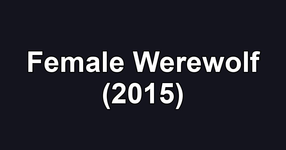 Female Werewolf (2015)