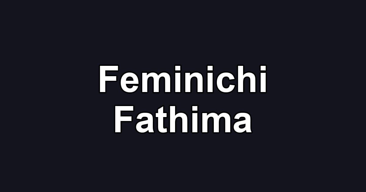Feminichi Fathima