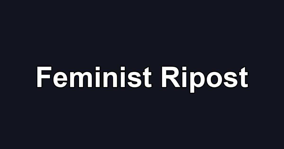 Feminist Ripost