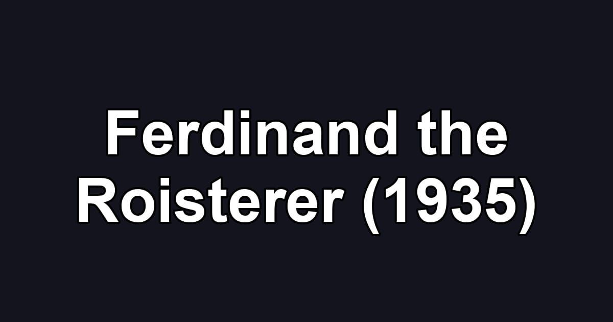 Ferdinand the Roisterer (1935)
