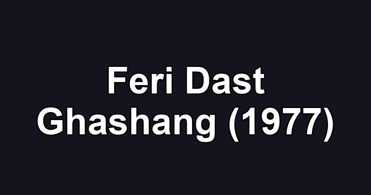 Feri Dast Ghashang (1977)