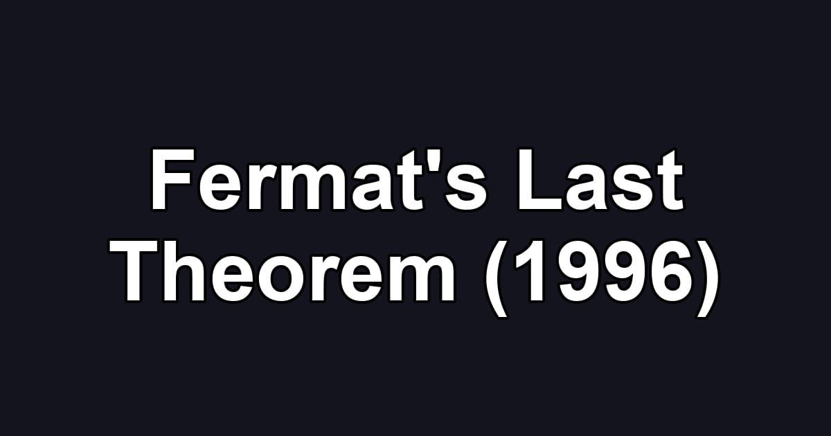 Fermat's Last Theorem (1996)
