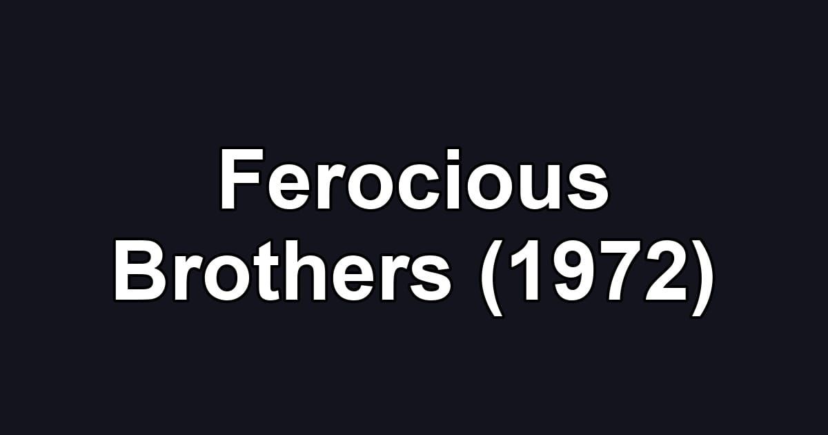 Ferocious Brothers (1972)